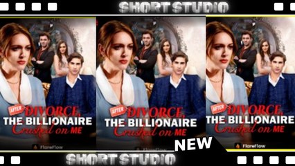 [TOP MOVIE] After Divorce, The Billionaire Crushed On Me #flareflow #Shortstudio