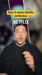 Mes 3 séries Netflix préférées !
