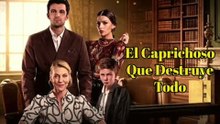 El Caprichoso Que Destruye Todo Drama Chino