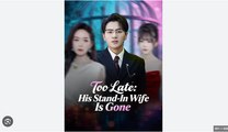 TOO LATE HIS STAND IN WIFE IS GONE. Drama Movies English Sub