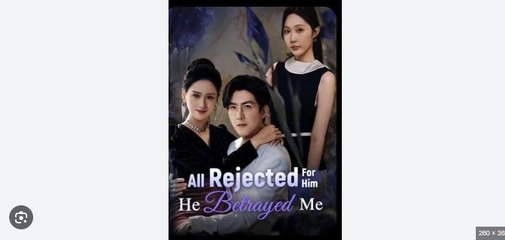 ALL REJECTED FOR HIM, HE BETRAYED ME. Drama Movies English Sub