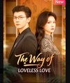 The Way of Loveless Love Chinese Drama - English Sub