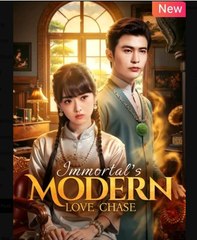 Immortal's Modern Love Chase Chinese Drama - English Sub