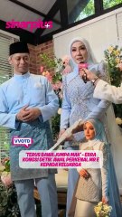 ‘Terus bawa jumpa mak’ - Erra kongsi detik  awal perkenal Mr E kepada keluarga