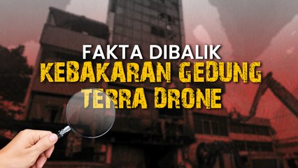 Sejumlah Fakta di Balik Kebakaran Gedung Terra Drone
