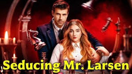 [Luxury Drama] Seducing Mr. Larsen USA #ReelShort #EnglishMovie  #cdrama  #shortfilm   #drama  #crimedrama #engsub #chinesedramaengsub #movieshortfull #reelshort #comingsoon #fyp