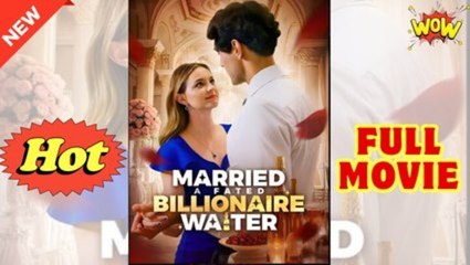 Married A Fated Billionaire Waiter🔥