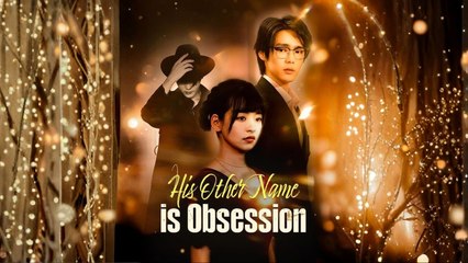 His Other Name Is Obsession