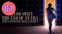 Taylor Swift  The Eras Tour  The End of an Era Episode 1 Engsub