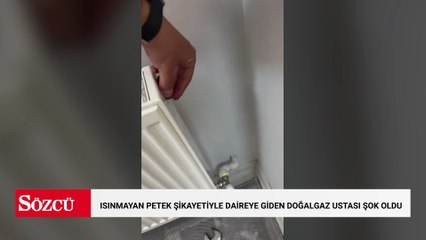 Isınmayan petek şikayetiyle daireye giden doğalgaz ustası şok oldu
