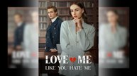 Love Me Like You Hate Me Full Movie