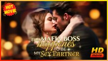 The Mafia Boss Happens to Be My Sex Partner | Full Movie HD - Best Drama ShortFilms Hot  Romance Sweet Romance Modern Possessive Romantic Intimate Considerate Steamy USA Contemporary All Ages Crime Lord Strong-Willed Happy-Go-Lucky Hidden Feelings Hidden