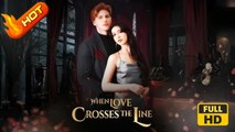 When Love Crosses the Line | Full Movie HD - SweetRomance Alpha Drama ShortFilms Romantic