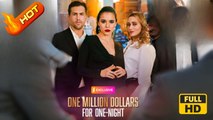One Million Dollars for One Night | Full Movie HD - SweetRomance Lover Office Drama ShortFilms Romantic CEO