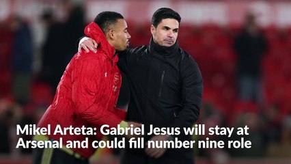 Mikel Arteta: Gabriel Jesus will stay at Arsenal and could fill number nine role