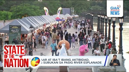 Food bazaar at iba't ibang aktibidad, puwedeng subukan sa Pasig River Esplanade | SONA