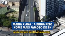 Maria x Ana: a briga pelo nome mais famoso de BH