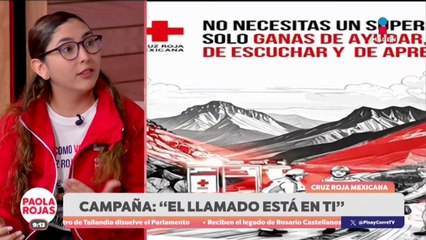 Cruz Roja impulsa la campaña “El Llamado Está En Ti”|  DPC con Paola Rojas