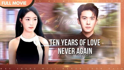 Ten Years Of Love, Never Again (2025) - FULL HD [Eng Sub]