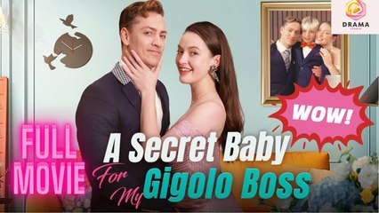 A Secret Baby For My Gigolo Boss Idrama Playlet - Full Movie