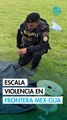 Violencia repunta en la frontera sur tras nuevos enfrentamientos