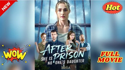 After Prison, She is No One's Daughter #FullMovie 2025
