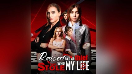 Raised By The Thief Who Stole My Life – Full HD Movie