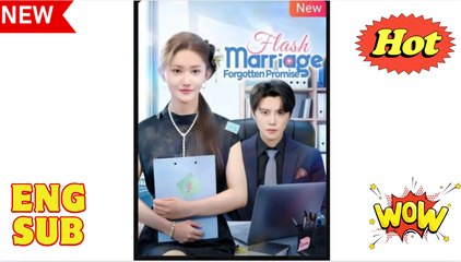 Flash Marriage Forgotten Promise Chinese Drama - English Sub