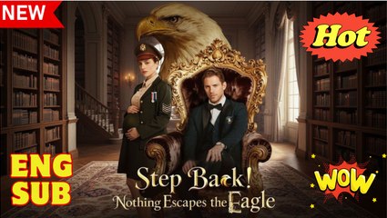 🔥 🔥 [Hot 2025] Step Back Nothing Escapes The Eagle #FullMovie🏆