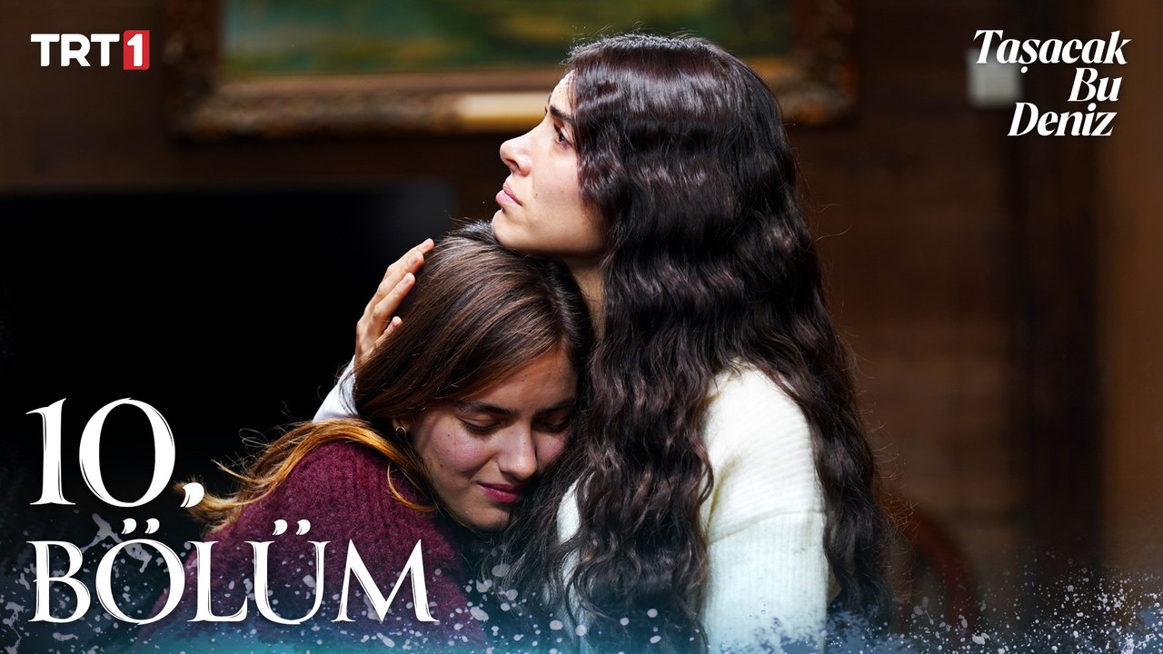 Taşacak Bu Deniz 10. Bölüm @trt1