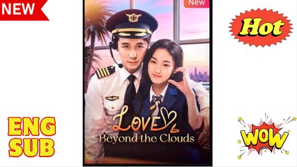 Love Beyond the Clouds Chinese Drama - English Sub