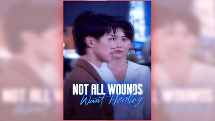 Not All Wounds Want Healing – Full HD Movie