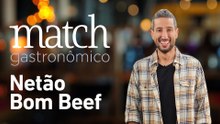NETÃO BOM BEEF - PODCAST MATCH GASTRONÔMICO #93