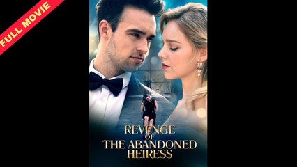 Revenge of the Abandoned Heiress