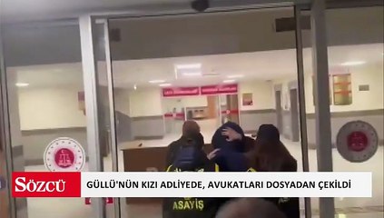 Güllü'nün kızı adliyeye sevk edildi, avukatları dosyadan çekildi