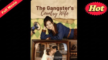The Gangster's Country Wife - Full