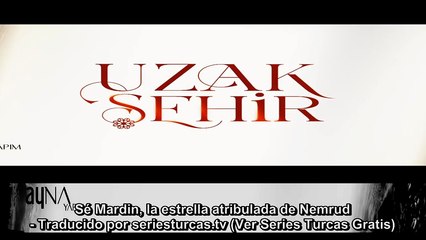 Uzak ŞEhir 41.BöLüM