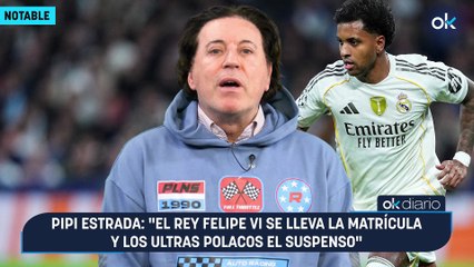 Pipi Estrada: "El rey Felipe VI se lleva la matrícula y los ultras polacos el suspenso"