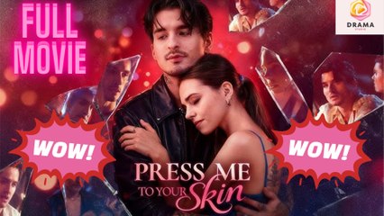 [New] Press Me To Your Skin #kalostv - Full Movie  Drama Hub