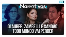 Glauber, Zambelli e Xandão: todo mundo vai perder | Narrativas #533 Madeleine
