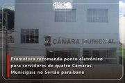 Promotora recomenda ponto eletrônico para servidores de quatro Câmaras Municipais no Sertão paraibano