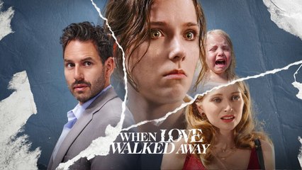 When Love Walked Away