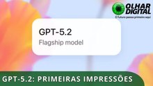 GPT‑5.2 quais são as primeiras impressões sobre o novo modelo de IA
