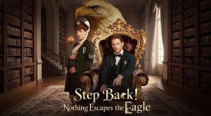 [Hot 2025????] Step Back Nothing Escapes The Eagle Full Movie_Dramabox