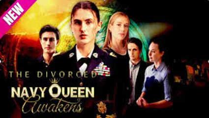The Divorced Navy Queens Awakens Full movie