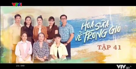 Hoa Sữa Về Trong Gió - tập 41 - HP Media