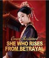 Crown Reclaimed She Who Rises From Betrayal (DUBBED) Chinese Drama - English Sub