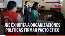 JNE pide a organizaciones políticas firmar PACTO ÉTICO y comprometerse a no actuar con violencia