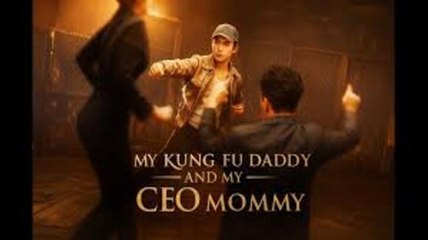 [Hot 2025🔥] My CEO Mommy And Kung Fu Daddy [NEW] - FULL MOVIE 2025_Shortmax
