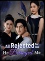 ALL REJECTED FOR HIM, HE BETRAYED ME - Drama FULL MOVIES ENGLISH SUB